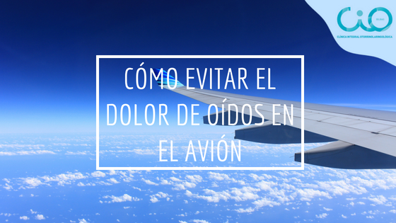 cómo evitar el dolor de oídos en el avión